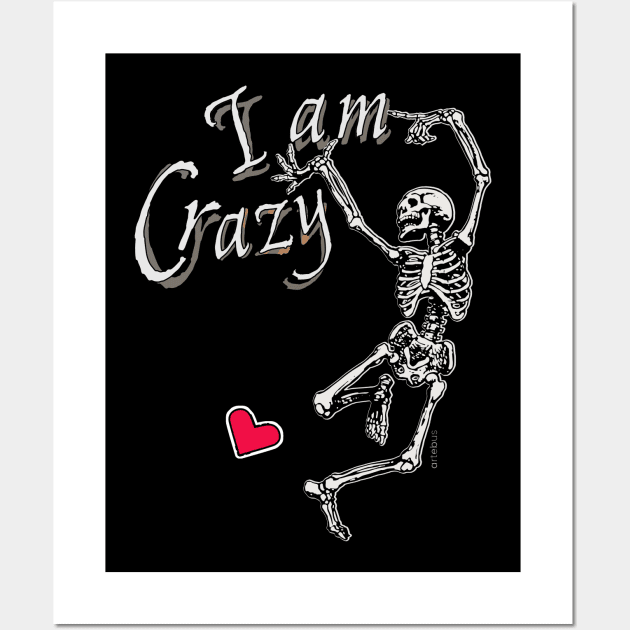 I am crazy - I love Wall Art by artebus